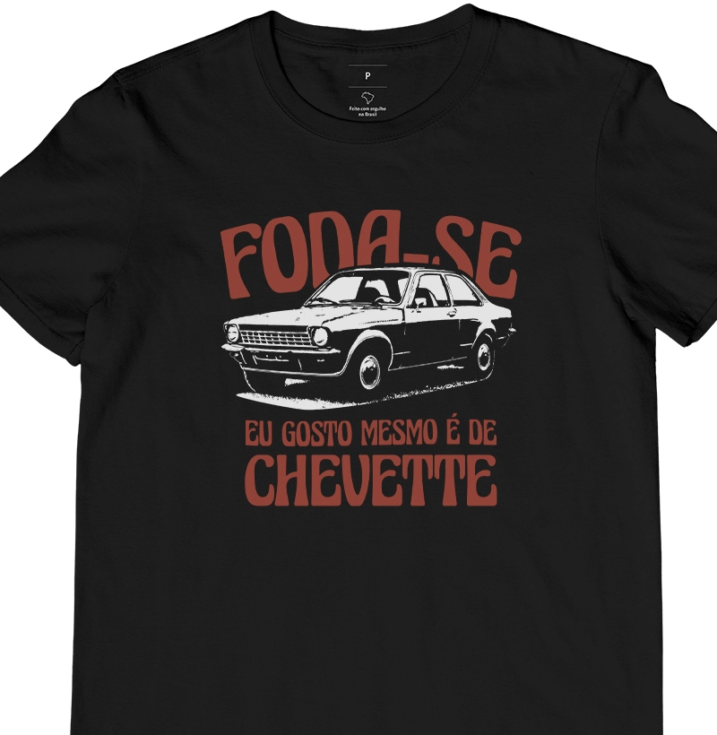Foda-se, eu gosto mesmo é de Chevette