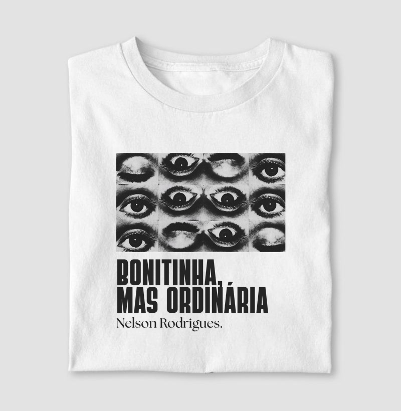 Bonitinha, mas ordinária.
