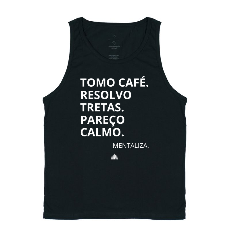 Tomo café. Resolvo tretas. Pareço calmo(a).