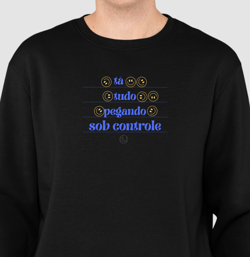 Sueter "Tá tudo pegando sob controle"