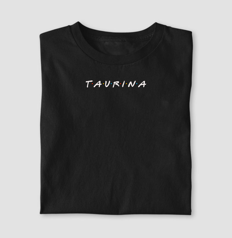 Friends - Taurina