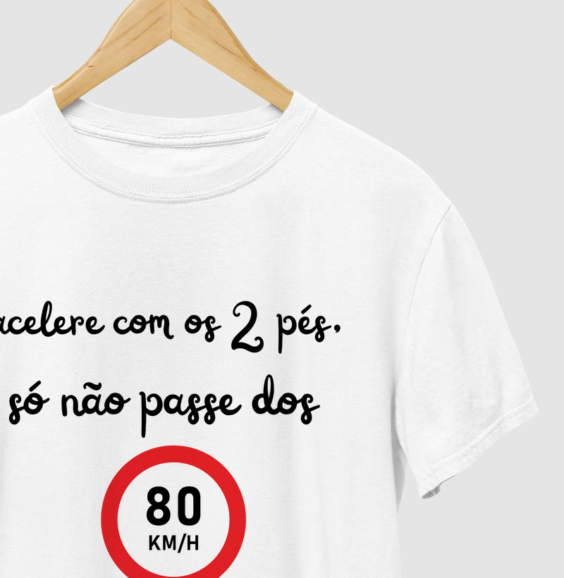 Acelere com os 2 pés, só não passe dos 80Km