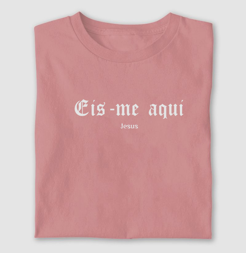 Camiseta Religiosa Feminina Es me Aqui Jesus