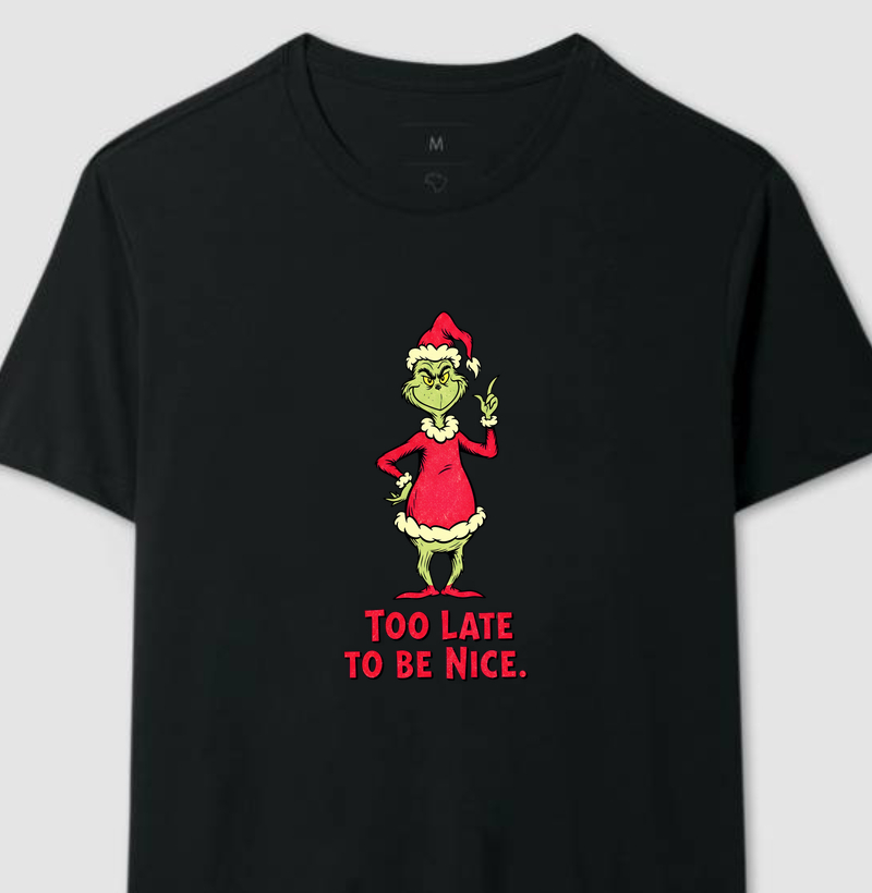 Camiseta Grinch – Too Late To Be Nice