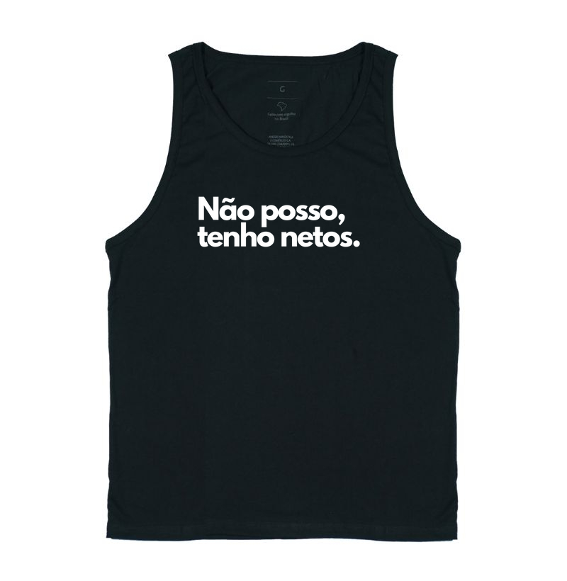Não posso, tenho netos (regata)