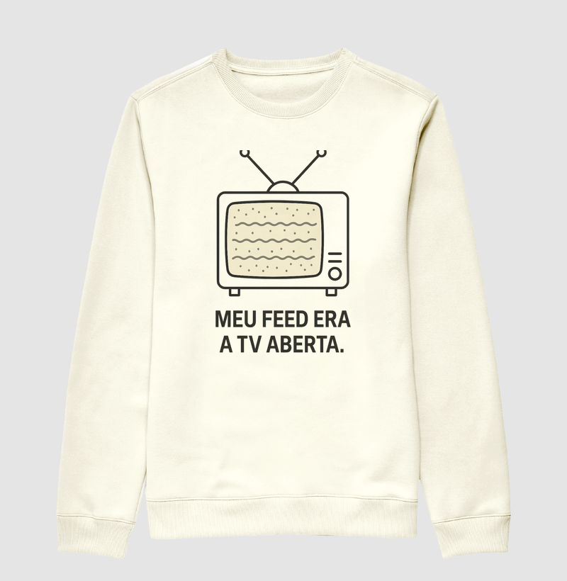 Suéter Moletom Meu feed era TV