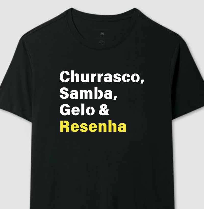 Camiseta Churrasco, Samba, Gelo e Resenha