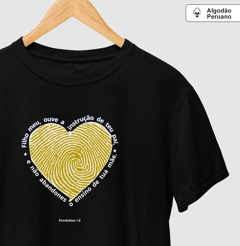 Camiseta Algodão Peruano Filho meu ouve a instrução de teu Pai