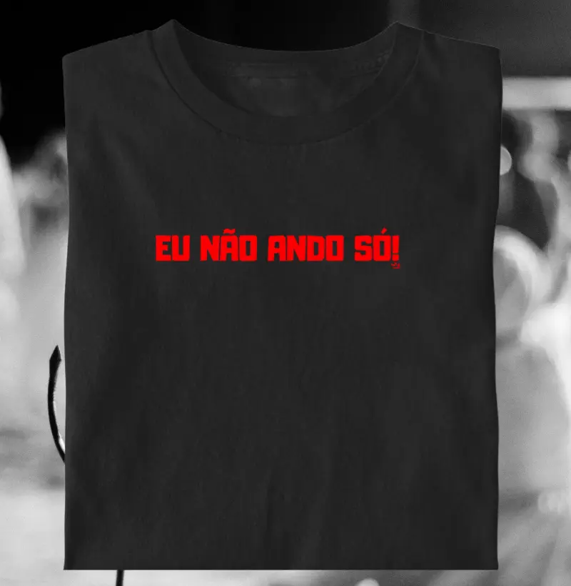 EU NAO ANDO SÓ