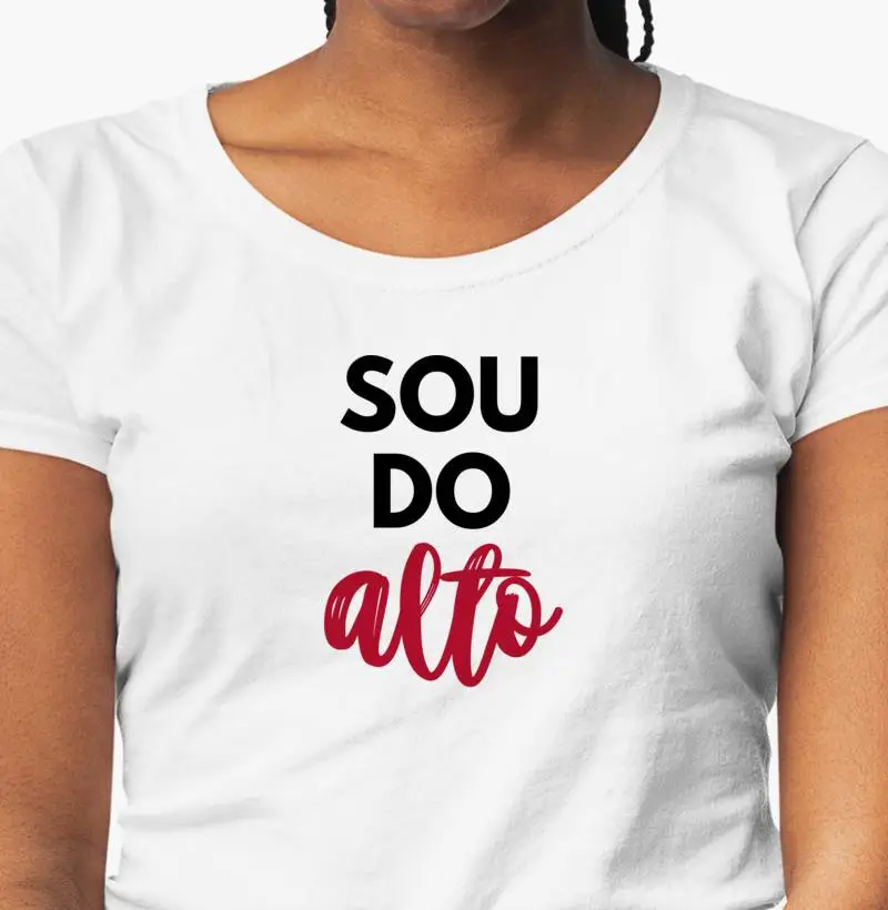 Camiseta Feminina "Sou do Alto"