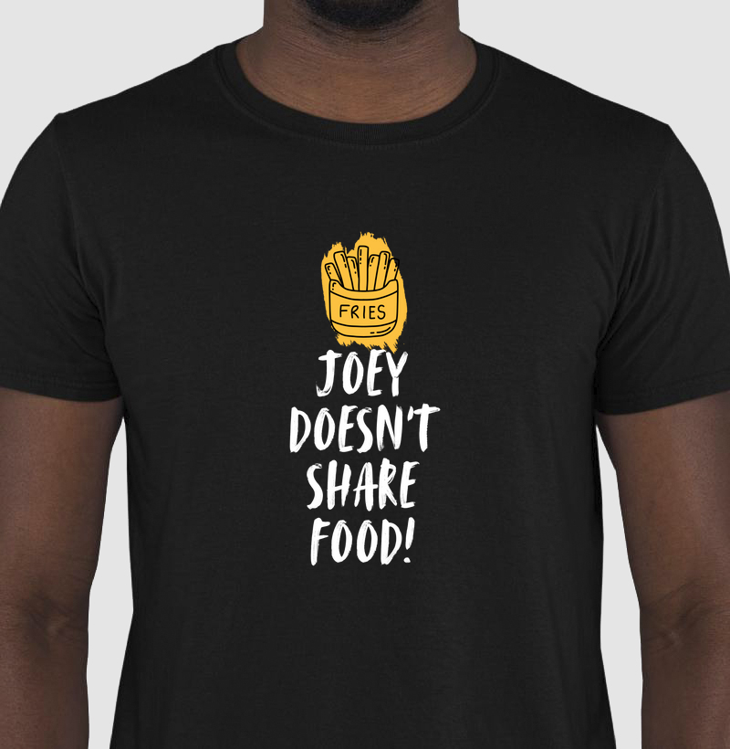 Camiseta Joey doesnet share food