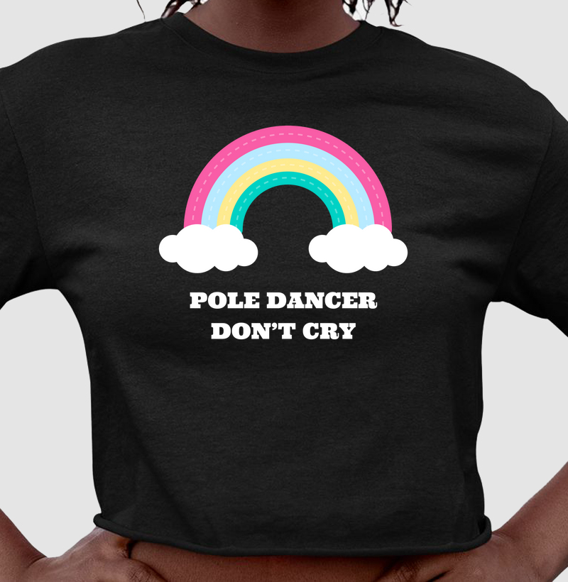 POLE DANCER DON'T CRY
