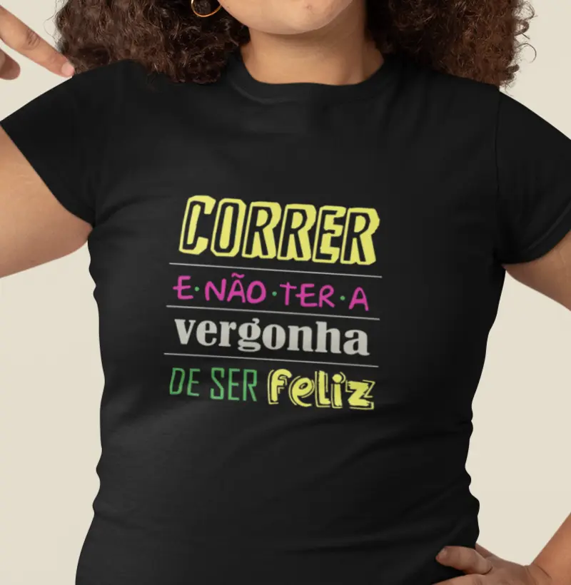 Correr e não ter a vergonha de ser feliz