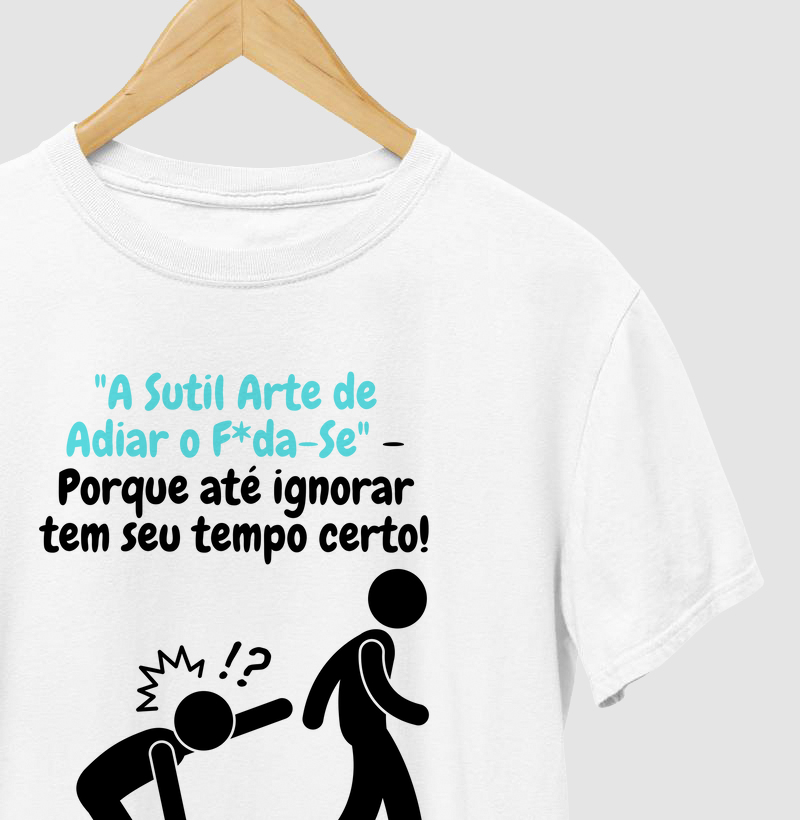 A Sultil Arte de Adiar o F*da-se