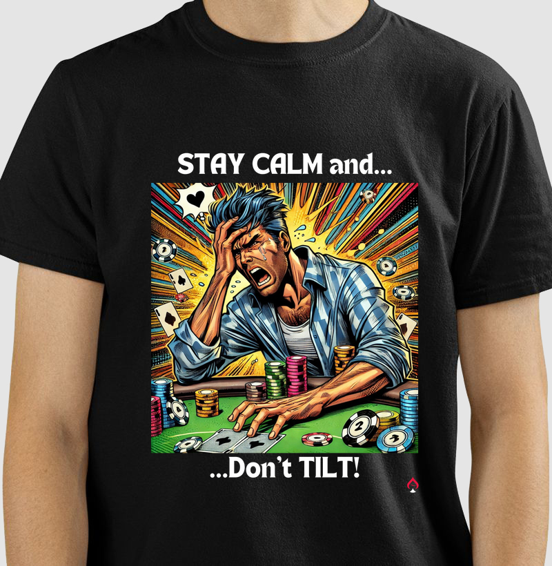 Camiseta "Stay Calm and Don’t Tilt"
