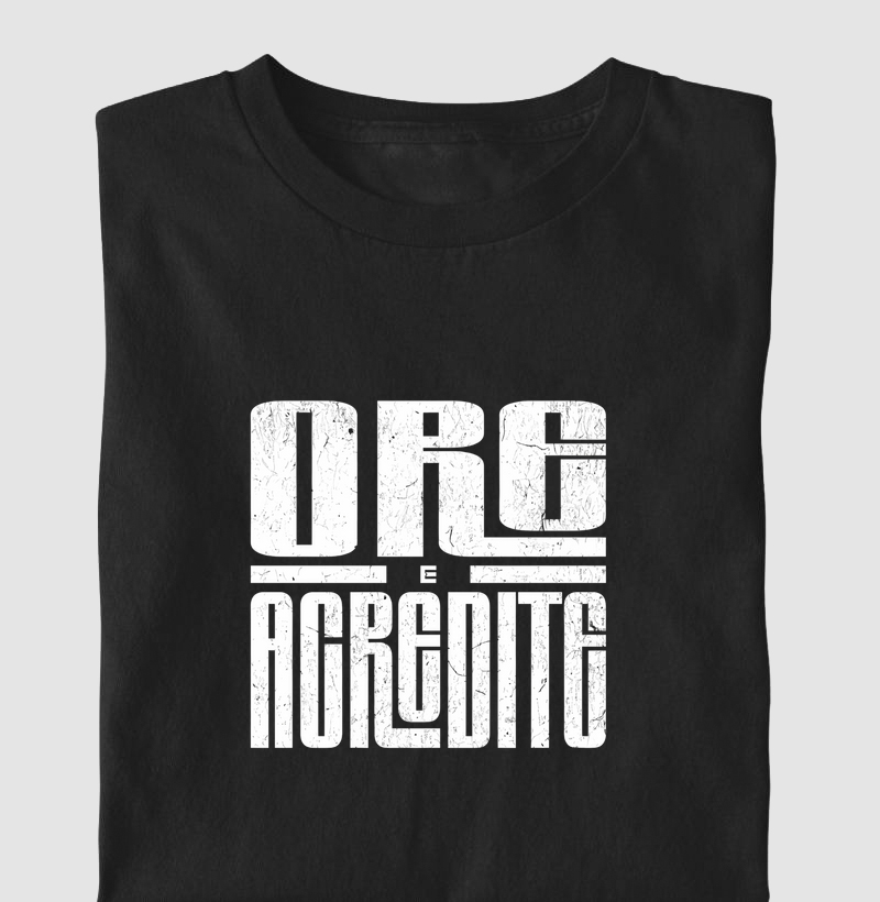 Camiseta Ore e acredite