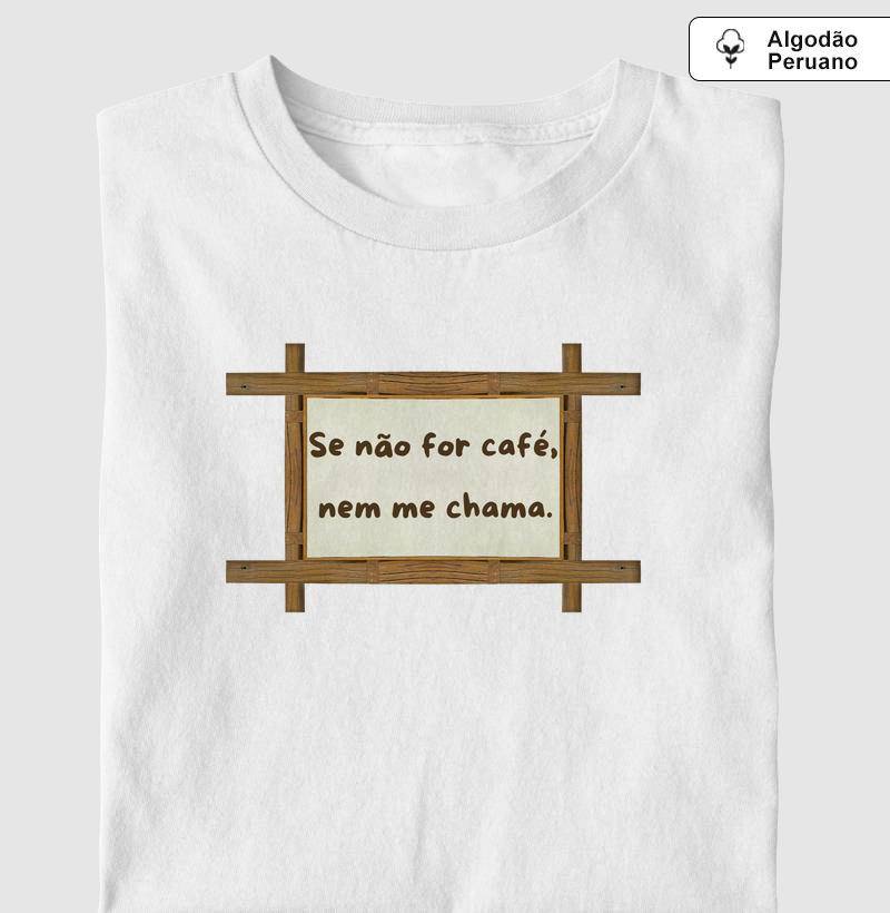 Se não for Café, nem me Chame 