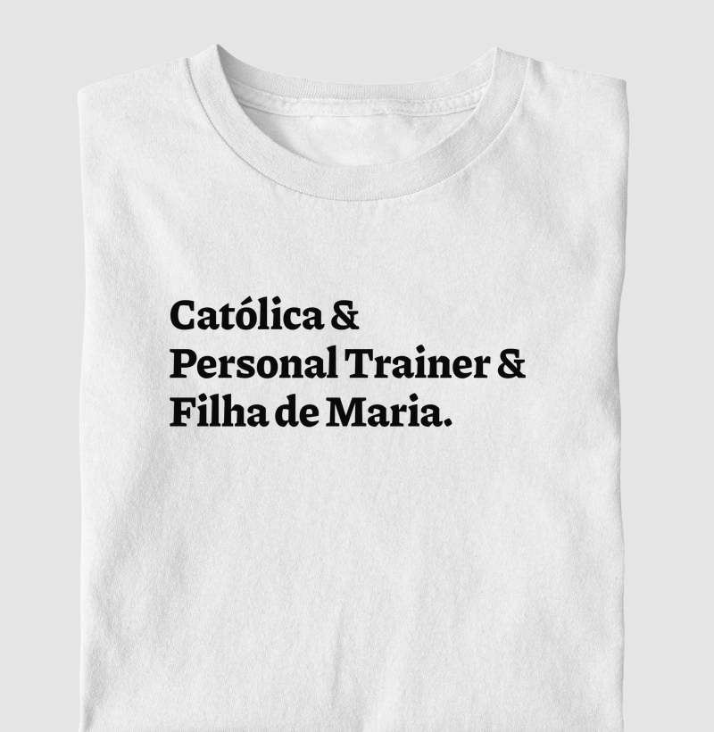 Católica & Personal Trainer & Filha de Maria