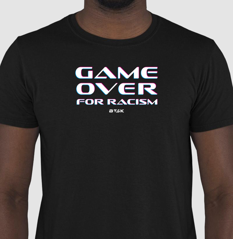 Game Over for Racism