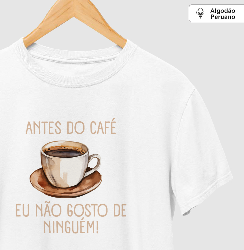 ANTES DO CAFE EU NÃO GOSTO DE NINGUÉM