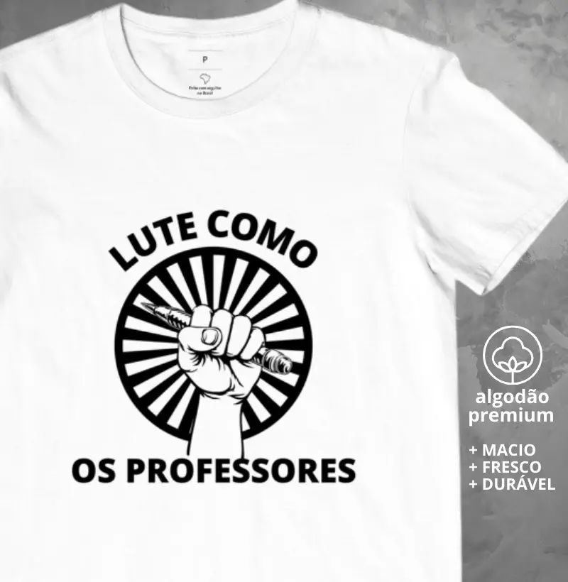 Camiseta Lute como os Professores