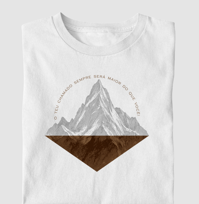 Camiseta Masculina - O Teu Chamado Sempre Será Maior do que Você!