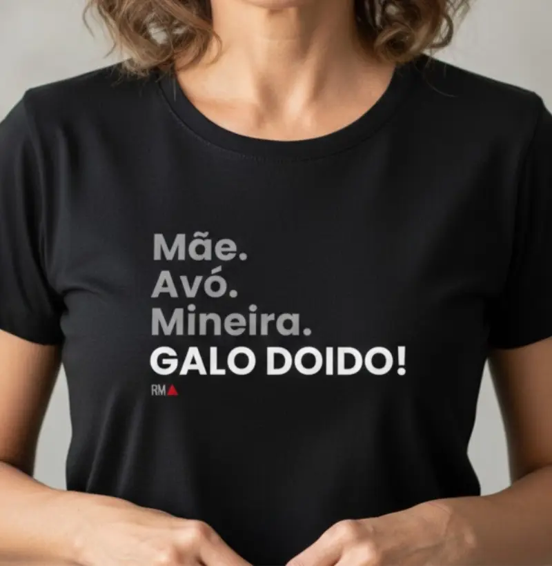 Mãe. Avó. Mineira. GALO DOIDO!