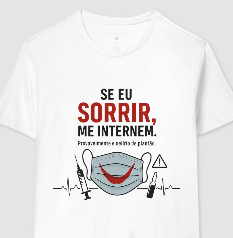 Se eu sorrir, me internem