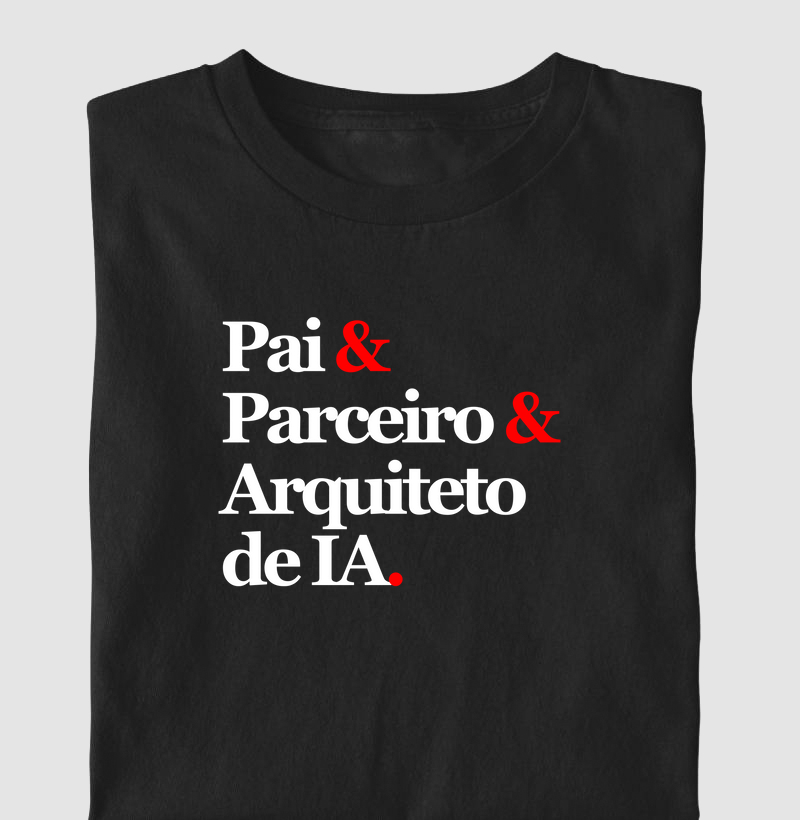 Pai & Parceiro & Arquiteto de IA.