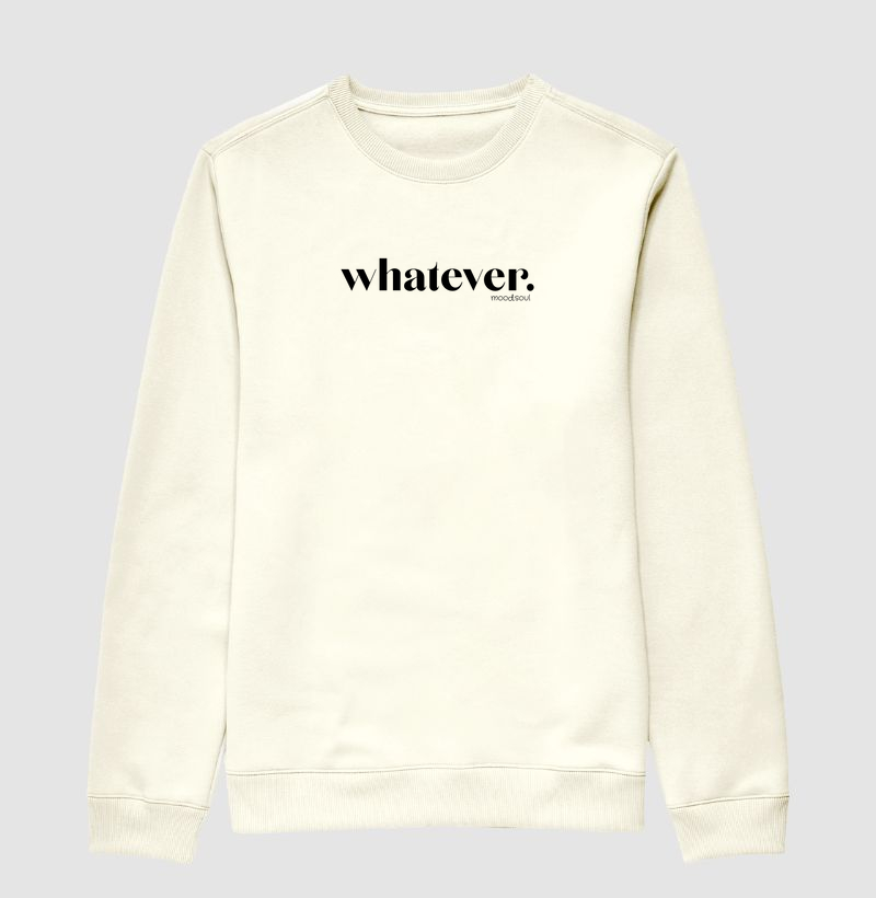 Whatever