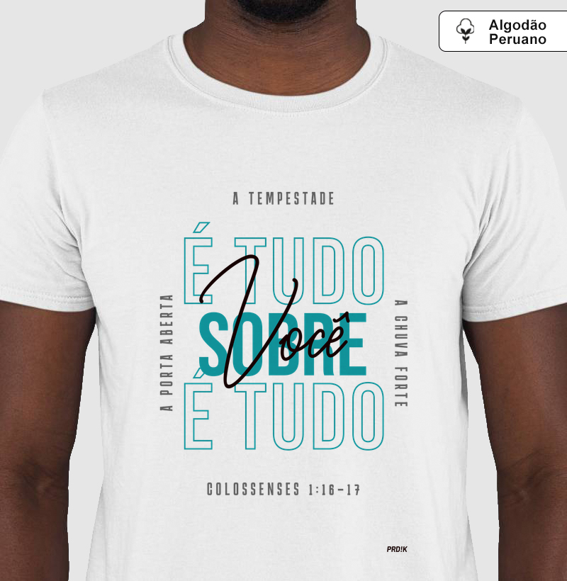 Camiseta Algodão Peruano com Estampa - É Tudo Sobre Você