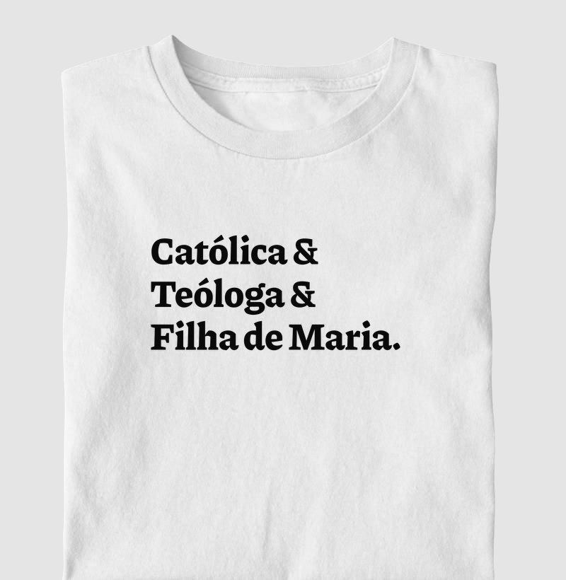 Católica & Teóloga & Filha de Maria