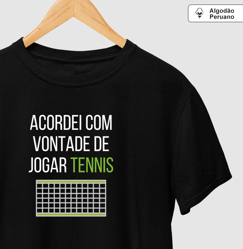 Acordei com vontade de jogar tennis