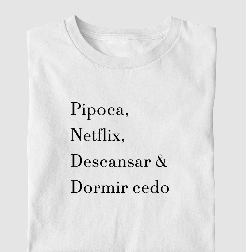 Camiseta | Pipoca, Netflitx, Descansar & Dormir cedo