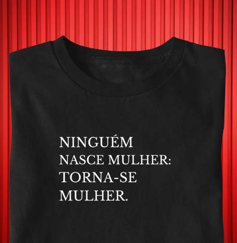  “Ninguém Nasce Mulher: Torna-se Mulher” 