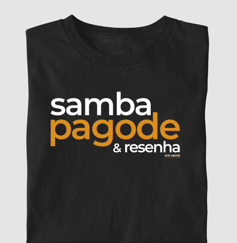 Samba, pagode e resenha - camiseta personalizada