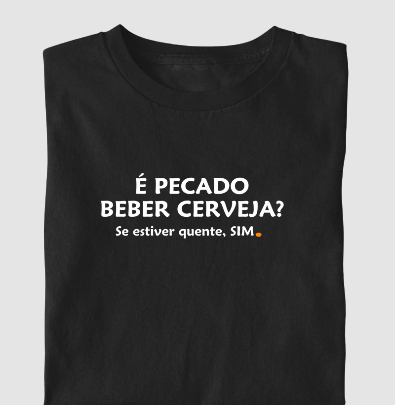 É pecado beber cerveja ? Se estiver quente, sim.