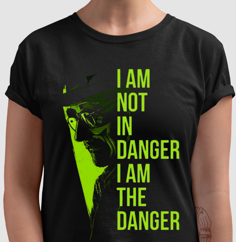 BREAKING BAD - I am not in danger I am the danger