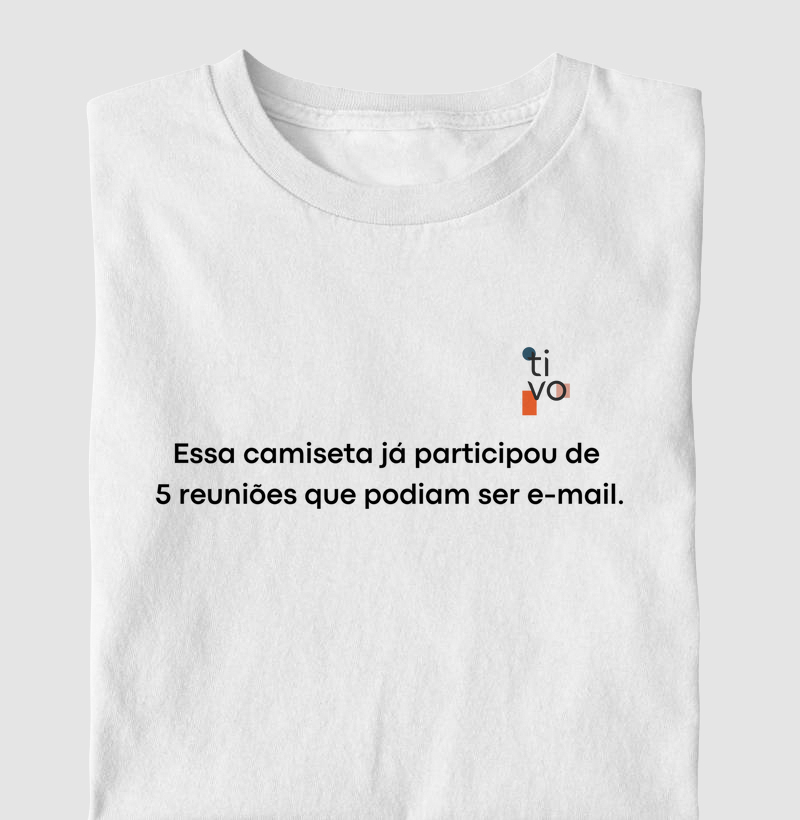 Essa camiseta já participou de 5 reuniões 