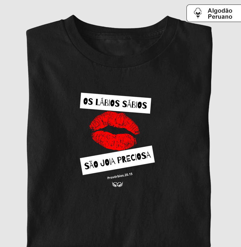 Camisetas em Algodão Peruano Lábios sábios são joia preciosa