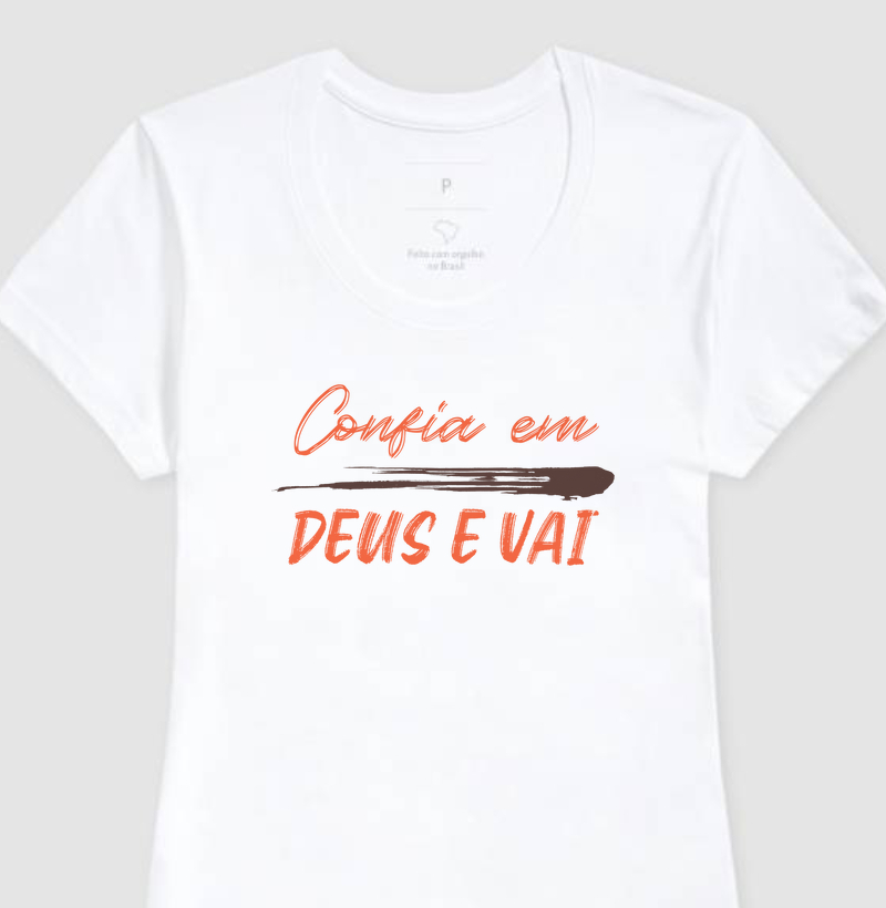 Camiseta Feminina Confia em Deus e Vai