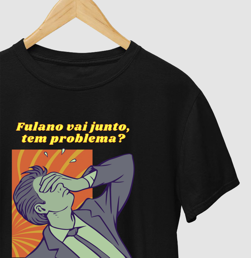 Fulano vai junto, tem problema?