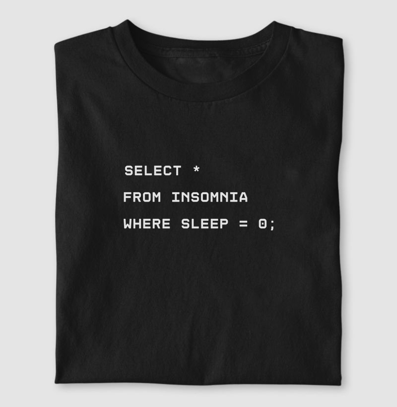 SELECT * FROM insomnia