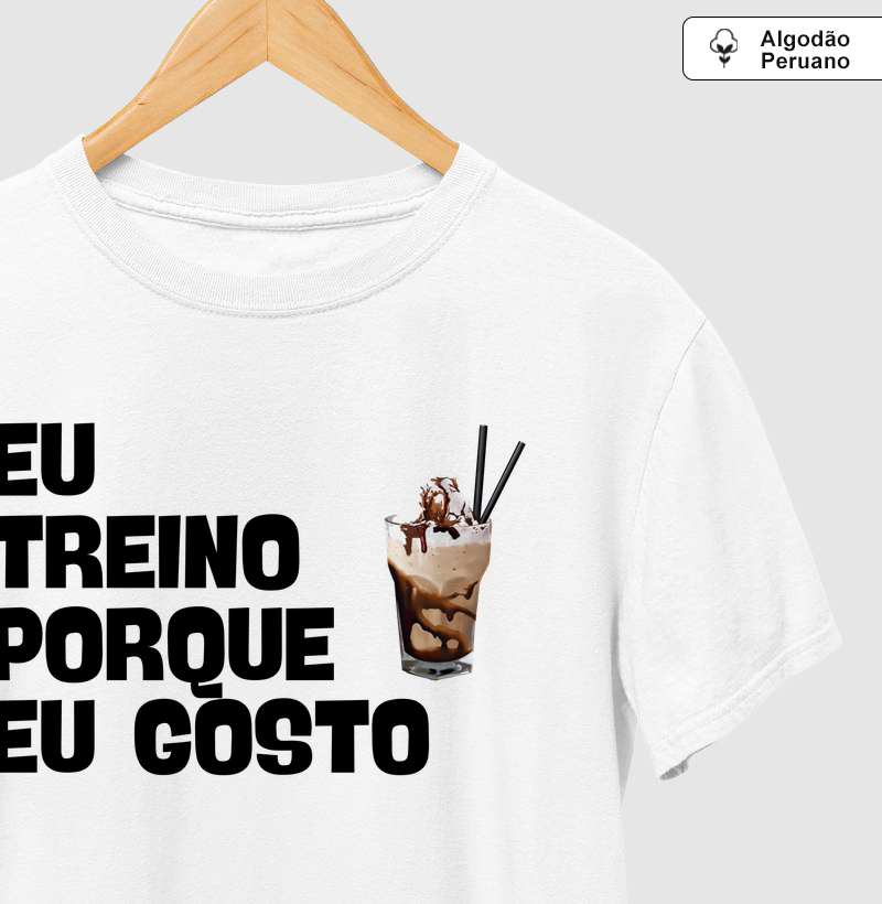 Eu Treino Porque Eu Gosto - milkshake