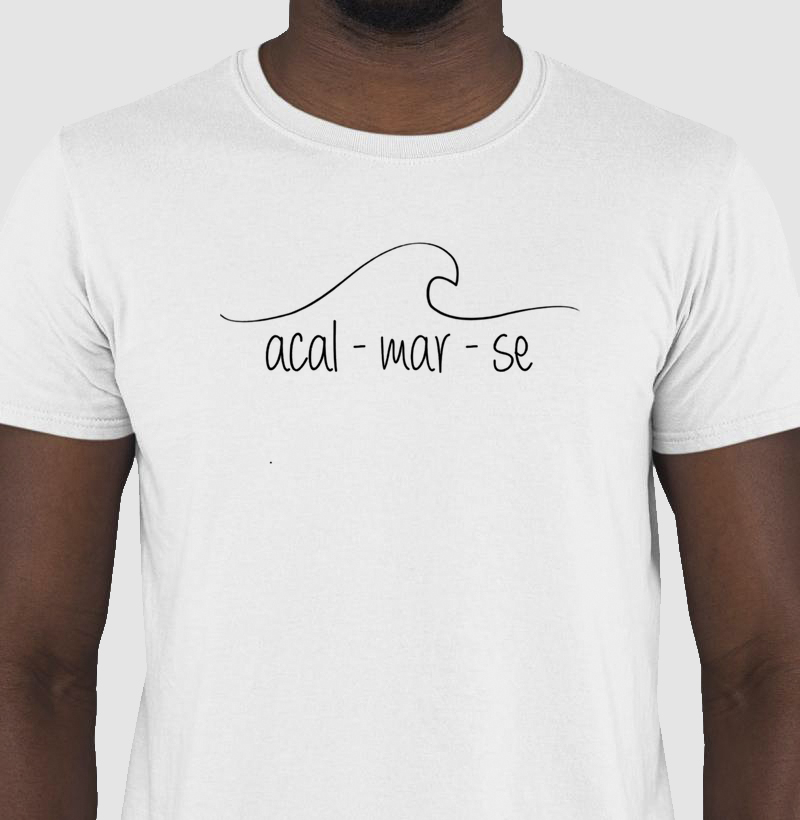 Camiseta Acalmar-se