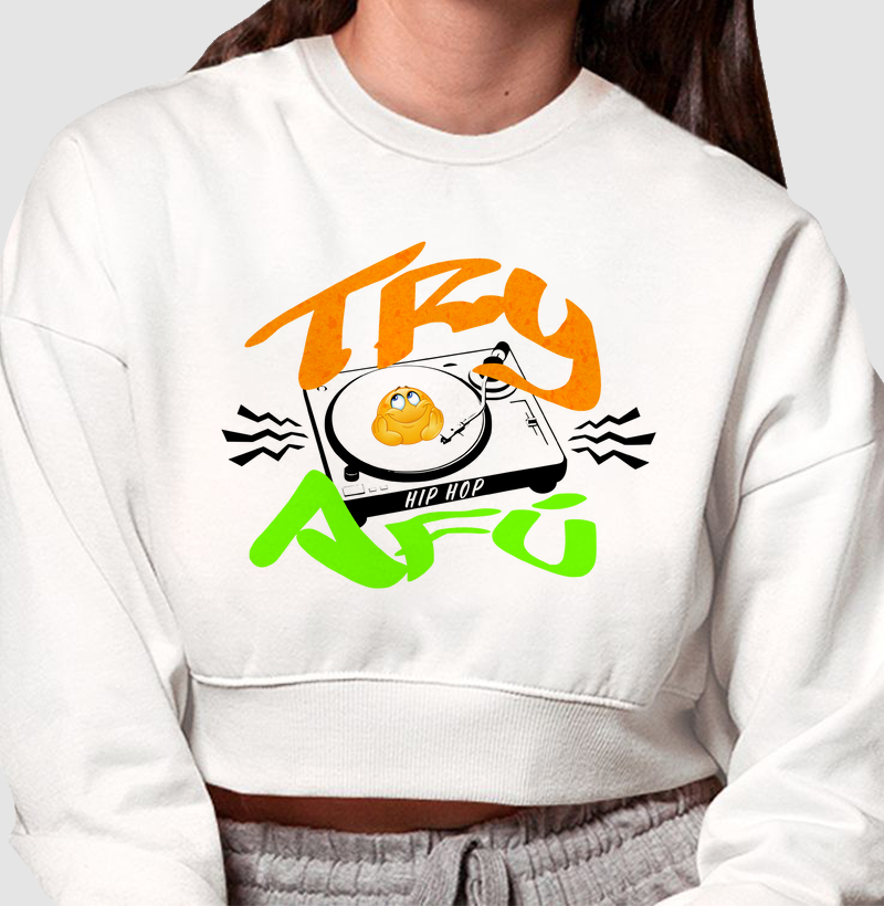 Cropped Moletom - Estampa exclusiva Vibração Hip Hop Try Afú