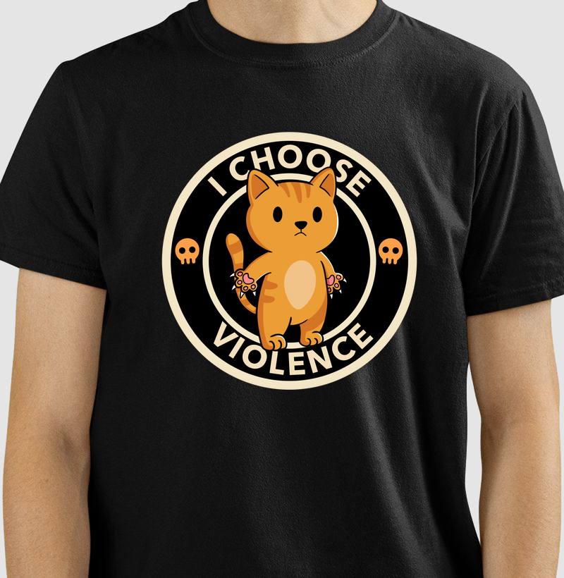 I CHOOSE VIOLENCE