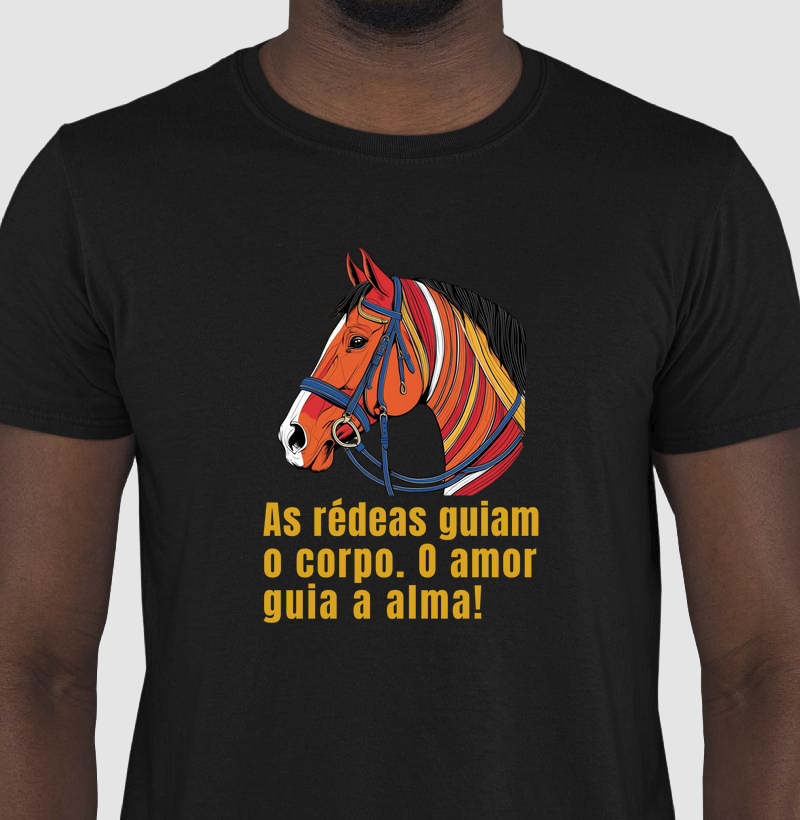 As rédeas guiam o corpo, o amor guia a alma!