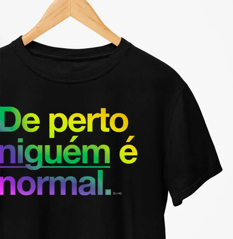 De perto ninguém é normal.