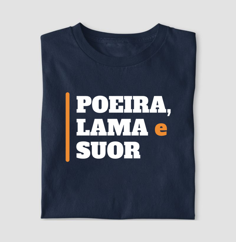 Poeira, Lama e Suor